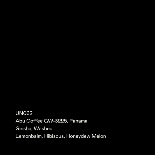 UN062 - Abu Coffee GW-3225, Geisha Washed